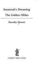 Cover of: Susannah's dreaming ; The golden oldies by Dorothy Hewett