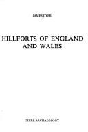 Cover of: Hillforts of England and Wales by James Dyer