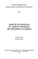 Cover of: Aspects statistiques et aspects physiques des processus gaussiens: [colloque], Saint-Flour, 22-29 juin 1980.