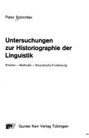 Cover of: Untersuchungen zur Historiographie der Linguistik: Struktur, Methodik, theoretische Fundierung