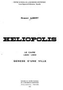 Cover of: Héliopolis: le Caire, 1905-1922 : genèse d'un ville