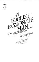 Cover of: A foolish passionate man by Paul Ormonde