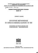 Cover of: Anonyme Metaphrase zu Anna Komnene, Alexias XI-XIII: ein Beitrag zur Erschliessung der byzantinischen Umgangssprache.