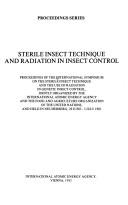 Cover of: Sterile insect technique and radiation in insect control: proceedings of the International Symposium on the Sterile Insect Technique and the Use of Radiation in Genetic Insect Control