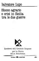 Cover of: Blocco agrario e crisi in Sicilia tra le due guerre by Salvatore Lupo