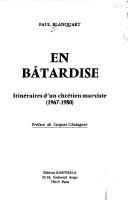 Cover of: En bâtardise: itinéraires d'un chrétien marxiste, 1967-1980