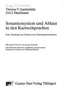 Cover of: Sonantensystem und Ablaut in den Kartwelsprachen: eine Typologie der Struktur des Gemeinkartwelischen