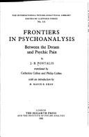 Cover of: Frontiers in psychoanalysis: between the dream and psychic pain