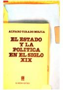 Cover of: El estado y la política en el siglo XIX by Alvaro Tirado Mejía