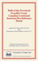 Cover of: Rolls of the provincial (loyalist) corps, Canadian command, American revolutionary period by Mary Beacock Fryer