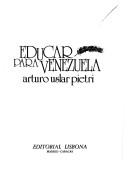 Educar para Venezuela by Arturo Uslar Pietri