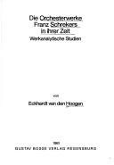 Die Orchesterwerke Franz Schrekers in ihrer Zeit by Eckhardt van den Hoogen