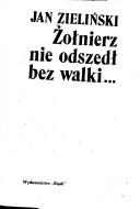 Cover of: Żołnierz nie odszedł bez walki--