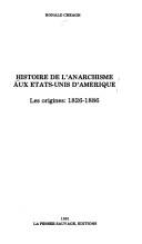 Cover of: Histoire de l'anarchisme aux Etats-Unis d'Amérique: les origines, 1826-1886