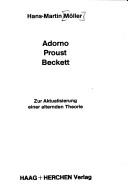 Cover of: Adorno, Proust, Beckett: zur Aktualisierung einer alternden Theorie