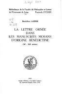 Cover of: La lettre ornée dans les manuscrits mosans d'origine bénédictine, XIe-XIIe siècles by Marie-Rose Lapière