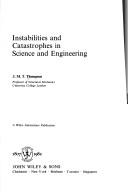 Instabilities and catastrophes in science and engineering by J. M. T. Thompson