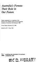 Cover of: Australia's forests, their role in our future: papers presented to a meeting of the Science and Industry Forum of the Australian Academy of Science, 6-8 February 1981