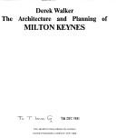 Cover of: The architecture and planning of Milton Keynes