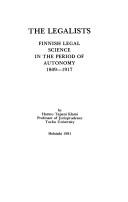 Cover of: The legalists: Finnish legal science in the period of autonomy, 1809-1917