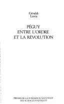Cover of: Péguy entre l'ordre et la révolution