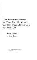 Cover of: The litigation process in tort law: no place to stop in the development of tort law