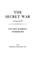Cover of: The secret war, 1914-1918