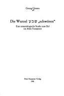 Cover of: Die Wurzel [shbʻ] "schwören": eine semasiologische Studie zum Eid im Alten Testament