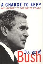 Cover of: A Charge to Keep by George W. Bush, Mickey Herskowitz