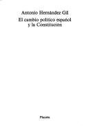 Cover of: El cambio político español y la Constitución