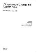 Cover of: Dimensions of change in a growth area: Southampton since 1960