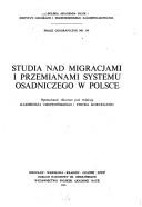 Cover of: Studia nad migracjami i przemianami systemu osadniczego w Polsce: opracowanie zbiorowe
