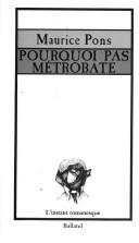 Cover of: Pourquoi pas Métrobate ; suivi de L'Histoire de Métrobate