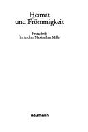 Cover of: Heimat und Frömmigkeit: Festschrift für Arthur Maximilian Miller