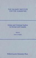 Cover of: Crime and criminal justice in Europe and Canada