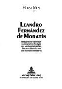 Cover of: Leandro Fernández de Moratín: Versuch einer historisch-soziologischen Analyse des autobiographischen, literaturtheoretischen und dramatischen Werks