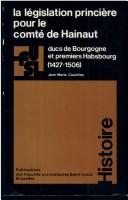 Cover of: La législation princière pour le comté de Hainaut: ducs de Bourgogne et premiers Habsbourg, 1427-1506 : contribution à l'étude des rapports entre gouvernants et gouvernés dans les Pays-Bas à l'aube des temps modernes
