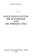 Cover of: Athletenstatuetten der Spätarchaik und des strengen Stils by Renate Thomas