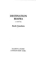 Cover of: Destination Biafra: a novel