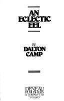Cover of: An eclectic eel by Dalton Camp