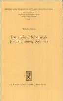 Das zivilrechtliche Werk Justus Henning Böhmers by Wilhelm Rütten