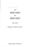 Cover of: Les Prévert de Prévert: collages : catalogue de la collection de l'auteur