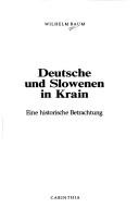Cover of: Deutsche und Slowenen in Krain: eine historische Betrachtung