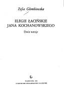 Cover of: Elegie łacińskie Jana Kochanowskiego: dwie wersje