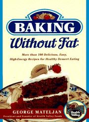 Cover of: Baking without fat: more than 100 delicious, easy, high-energy recipes for healthy dessert eating