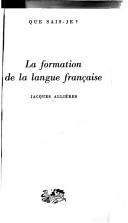 Cover of: La formation de la langue française by Jacques Allières