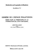 Cover of: Genèse de l'espace équatorien: essai sur le territoire et la formation de l'Etat national