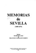 Cover of: Memorias de Sevilla (1600-1678) by edición, introducción y notas de Francisco Morales Padrón.