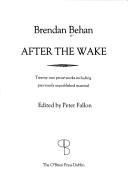 Cover of: After the wake: twenty-one prose works including previously unpublished material