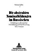Cover of: Die abstrakten Nominalbildungen im Russischen: ein Beitrag zur altrussischen Wortbildung und Wortforschung